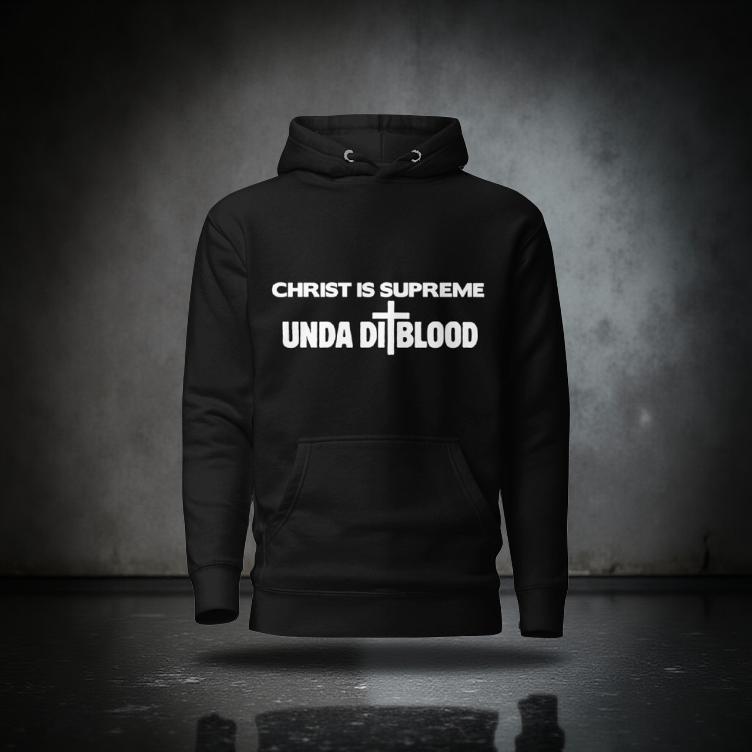 A Christ Is Supreme Unda Di Blood Print Unisex Hoodie